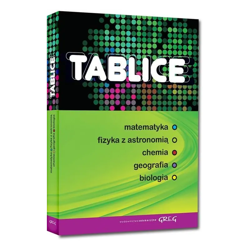 TABLICE MATEMATYKA FIZYKA Z ASTRONOMIĄ CHEMIA GEOGRAFIA BIOLOGIA - Greg