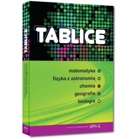 TABLICE MATEMATYKA FIZYKA Z ASTRONOMIĄ CHEMIA GEOGRAFIA BIOLOGIA - Greg