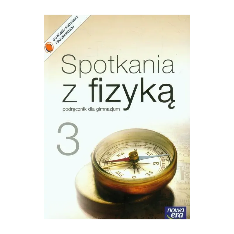 SPOTKANIA Z FIZYKĄ 3 PODRĘCZNIK Grażyna Francuz-Ornat - Nowa Era