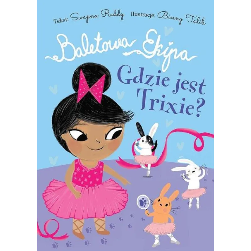 BALETOWA EKIPA GDZIE JEST TRIXIE? Swapna Reddy - Słowne