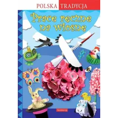 PRACE RĘCZNE NA WIOSNĘ - Siedmioróg