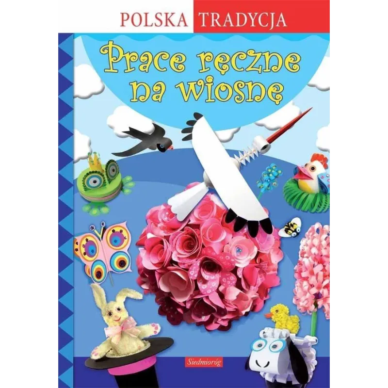 PRACE RĘCZNE NA WIOSNĘ - Siedmioróg