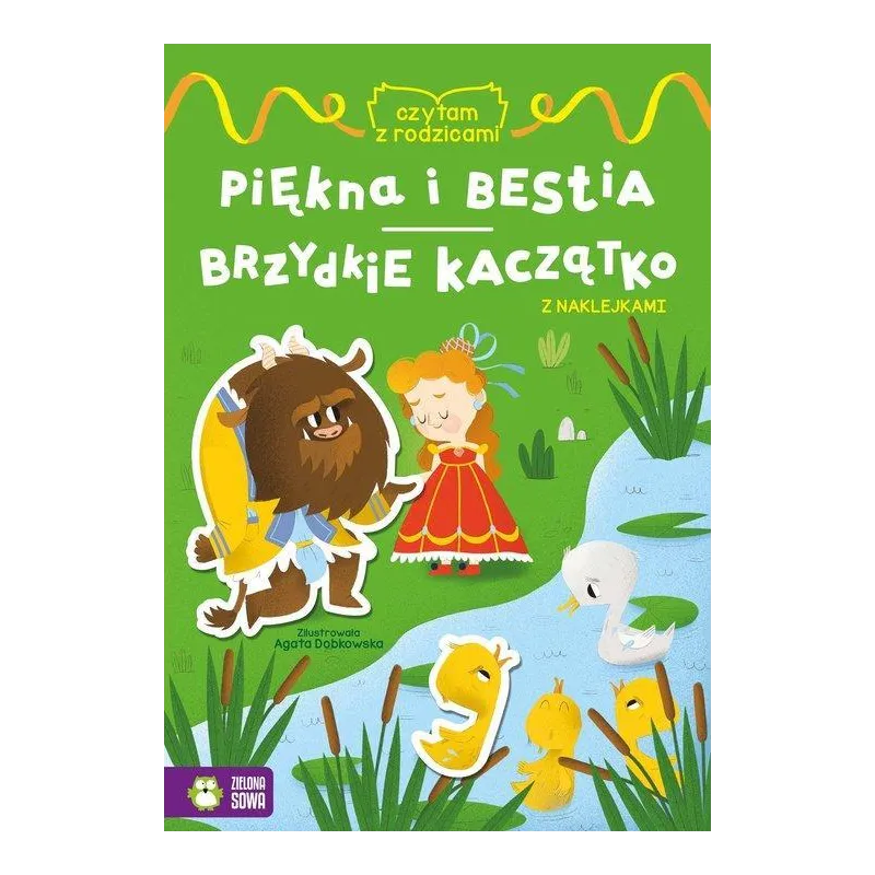 PIĘKNA I BESTIA BRZYDKIE KACZĄTKO CZYTAM Z RODZICAMI - Zielona Sowa