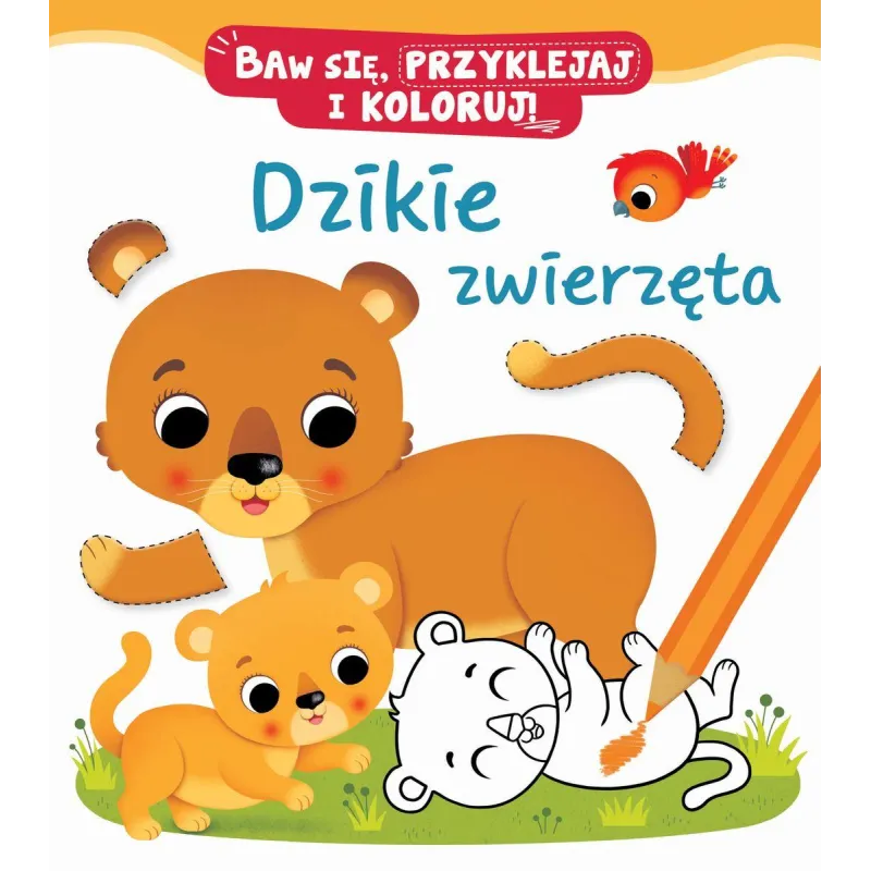 DZIKIE ZWIERZĘTA BAW SIĘ PRZYKLEJAJ I KOLORUJ - Olesiejuk