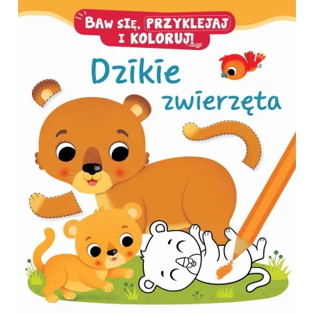 DZIKIE ZWIERZĘTA BAW SIĘ PRZYKLEJAJ I KOLORUJ - Olesiejuk