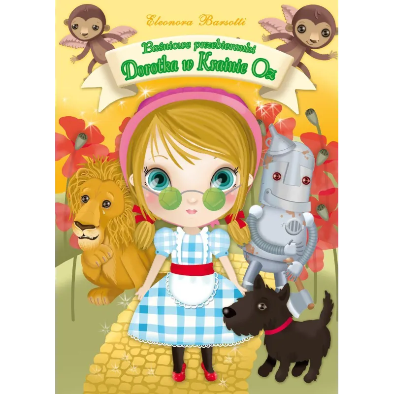 DOROTKA W KRAINIE OZ BAŚNIOWE PRZEBIERANKI Eleonora Barsotti - Olesiejuk