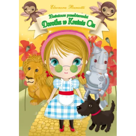 DOROTKA W KRAINIE OZ BAŚNIOWE PRZEBIERANKI Eleonora Barsotti - Olesiejuk