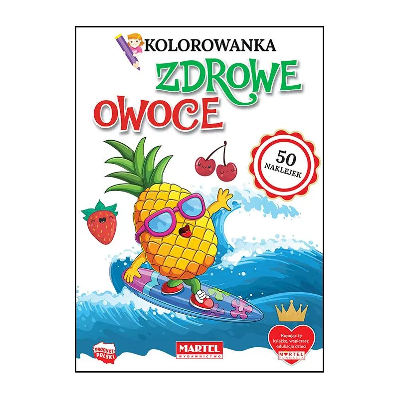 ZDROWE OWOCE. KOLOROWANKA Z NAKLEJKAMI - Martel