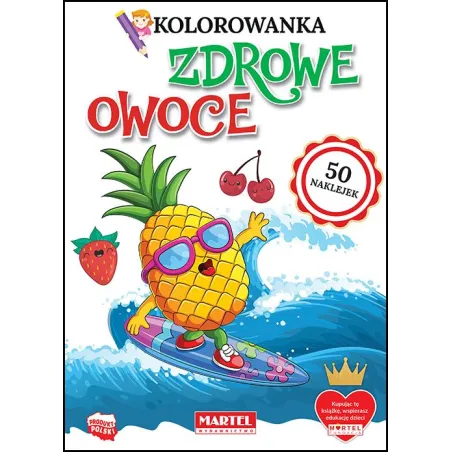 ZDROWE OWOCE. KOLOROWANKA Z NAKLEJKAMI - Martel