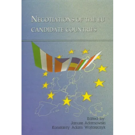 Negotiations Of The Eu Candidate Countries Janusz Adamowski, Konstanty Adam Wojtaszczyk Negotiations Of The Eu Candidate Countries Janusz Adamowski, Konstanty Adam Wojtaszczyk