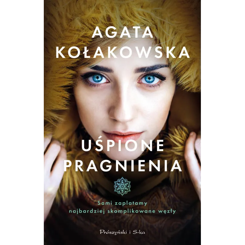 UŚPIONE PRAGNIENIA Agata Kołakowska - Prószyński