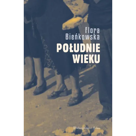 POŁUDNIE WIEKU Flora Bieńkowska - Prószyński