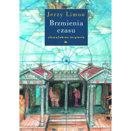 BRZMIENIA CZASU Jerzy Limon - Słowo / obraz terytoria
