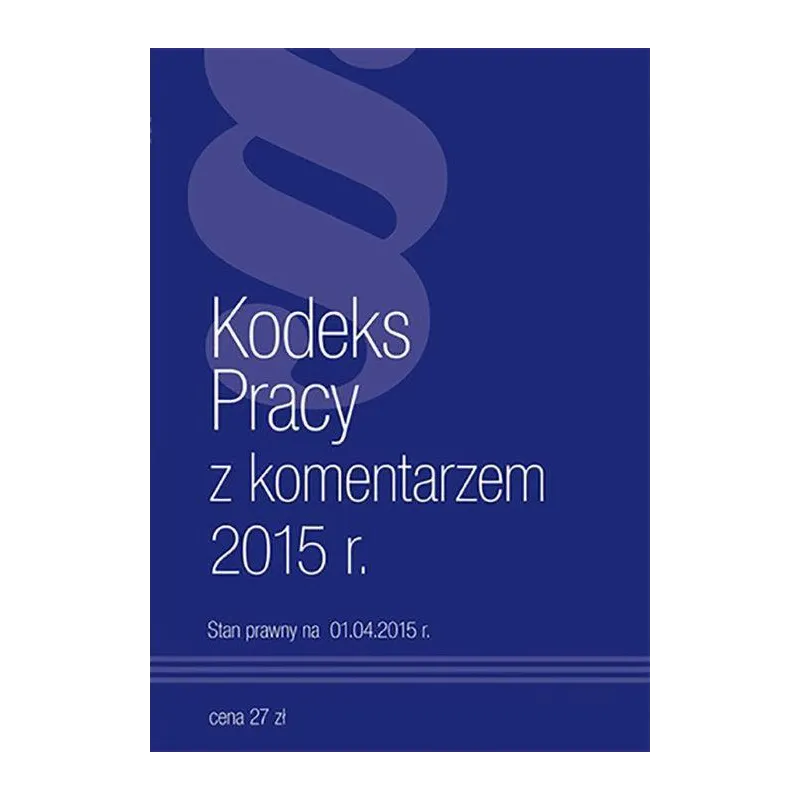 KODEKS PRACY Z KOMENTARZEM 2015 - Norma