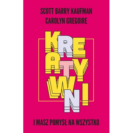 KREATYWNI I MASZ POMYSŁ NA WSZYSTKO Scott Barry Kaufman, Carolyn Gregoire - Muza
