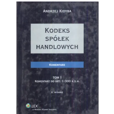 KODEKS SPÓŁEK HANDLOWYCH 1 Andrzej Kidyba - Wolters Kluwer