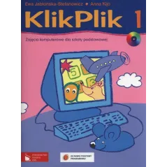 KLIKPLIK 1 ZAJĘCIA KOMPUTEROWE DLA SZKOŁY PODSTAWOWEJ + CD Anna Kijo, Ewa Jabłońska-Stefanowicz - Wydawnictwo Szkolne PWN