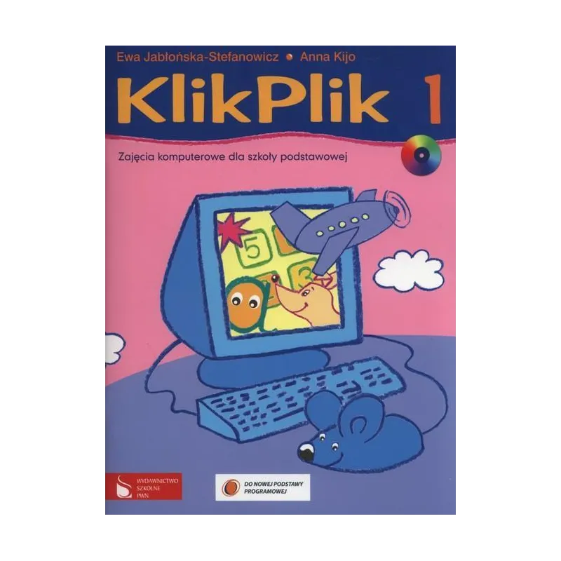 KLIKPLIK 1 ZAJĘCIA KOMPUTEROWE DLA SZKOŁY PODSTAWOWEJ + CD Anna Kijo, Ewa Jabłońska-Stefanowicz - Wydawnictwo Szkolne PWN