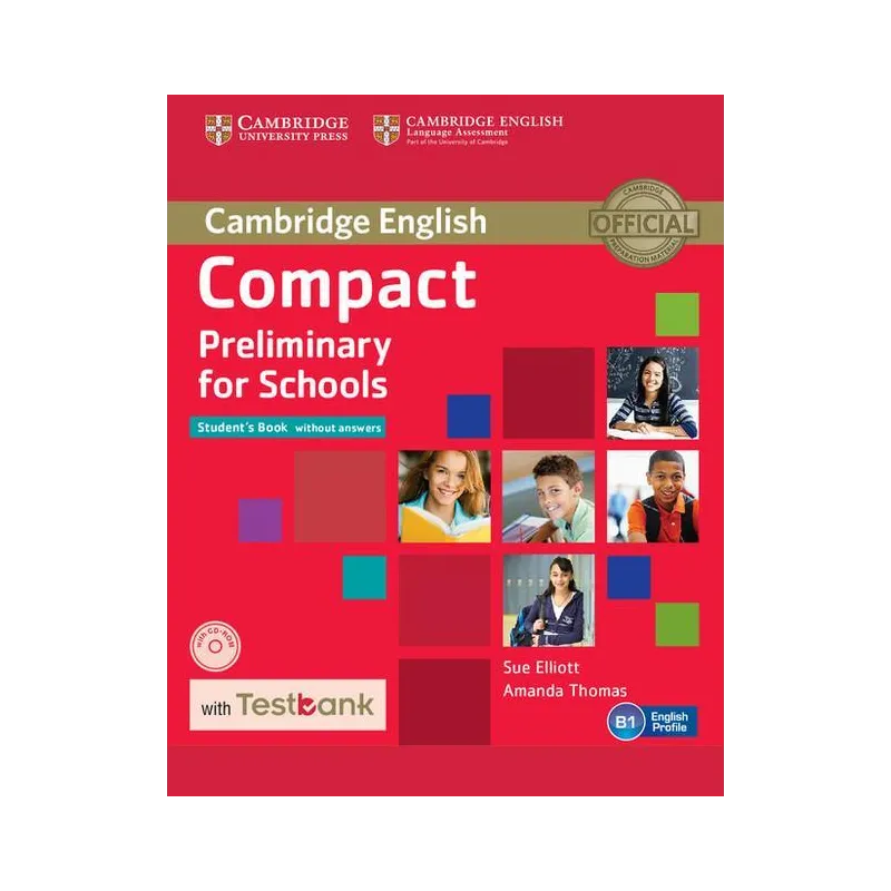 COMPACT PRELIMINARY FOR SCHOOLS STUDENTS BOOK WITHOUT ANSWERS Amanda Thomas, Sue Elliott - Cambridge University Press