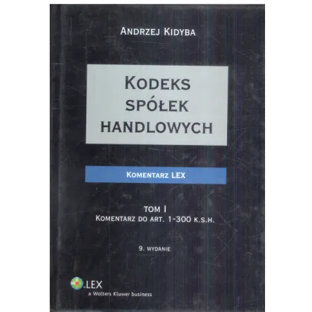 KODEKS SPÓŁEK HANDLOWYCH 1 Andrzej Kidyba - Wolters Kluwer
