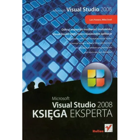 MICROSOFT VISUAL STUDIO 2008 KSIĘGA EKSPERTA Mike Snell, Lars Powers - Helion