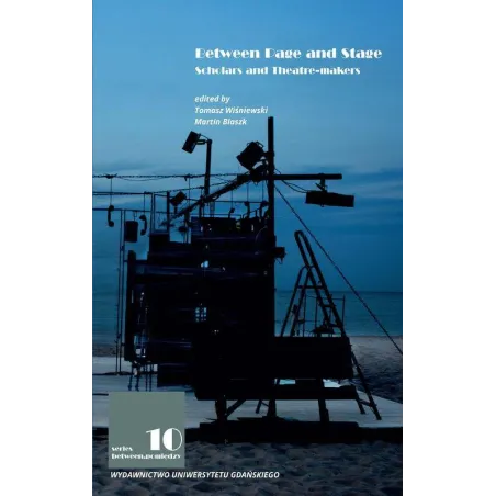 Between Page And Stage Scholars And Theatre-Makers Between Page And Stage Scholars And Theatre-Makers