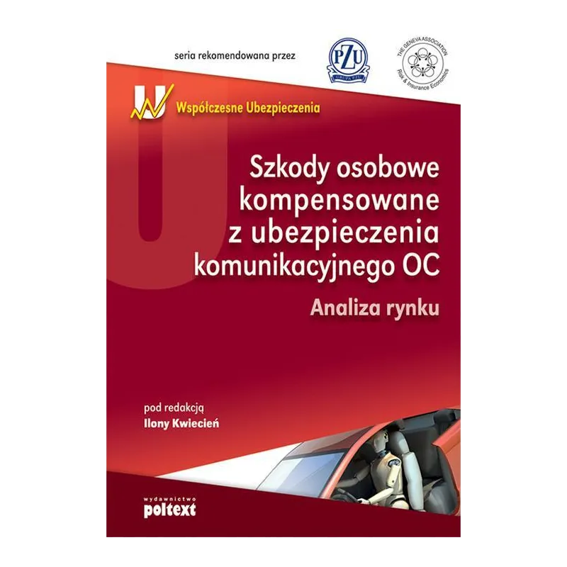 SZKODY OSOBOWE KOMPENSOWANE Z UBEZPIECZENIA KOMUNIKACYJNEGO OC Ilona Kwiecień - Poltext