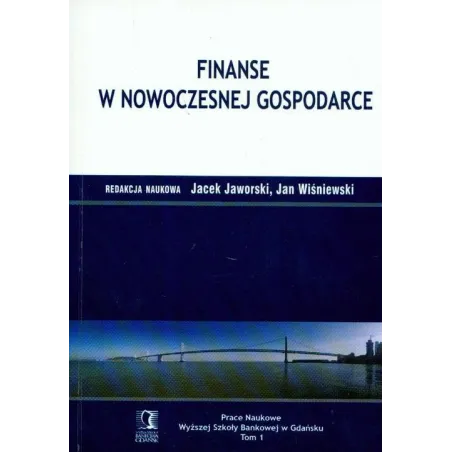 FINANSE W NOWOCZESNEJ GOSPODARCE 1 Jacek Jaworski, Jan Wiśniewski - CEDEWU