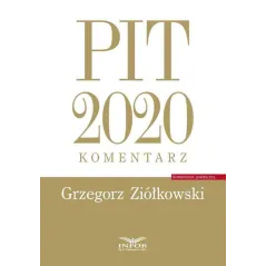 PIT 2020 KOMENTARZ Grzegorz Ziółkowski - Infor