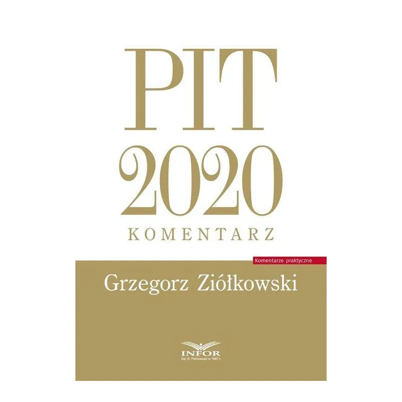 PIT 2020 KOMENTARZ Grzegorz Ziółkowski - Infor