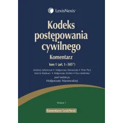 KODEKS POSTĘPOWANIA CYWILNEGO KOMENTARZ 1-2 Małgorzata Manowska - LexisNexis