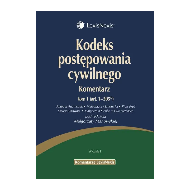 KODEKS POSTĘPOWANIA CYWILNEGO KOMENTARZ 1-2 Małgorzata Manowska - LexisNexis