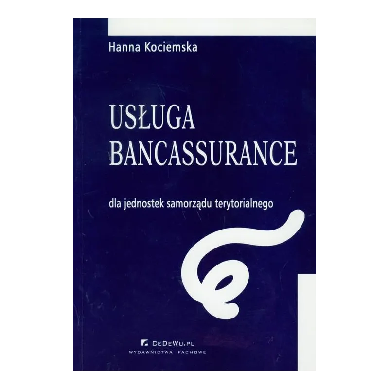 USŁUGA BANCASSURANCE DLA JEDNOSTEK SAMORZĄDU TERYTORIALNEGO Hanna Kociemska - CEDEWU