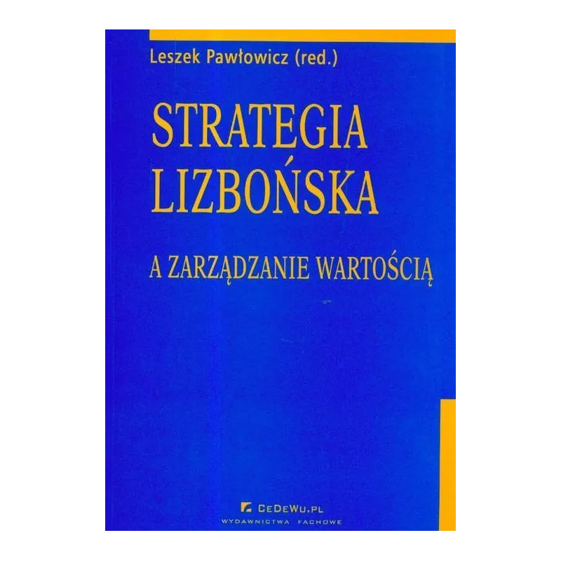 STRATEGIA LIZBOŃSKA A ZARZĄDZANIE WARTOŚCIĄ Leszek Pawłowicz - CEDEWU