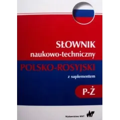 SŁOWNIK NAUKOWO-TECHNICZNY POLSKO-ROSYJSKI Z SUPLEMENTEM P-Ż - WNT