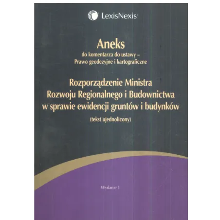 ROZPORZĄDZENIE MINISTRA ROZWOJU REGIONALNEGO I BUDOWNICTWA W SPRAWIE EWIDENCJI GRUNTÓW I BUDYNKÓW - LexisNexis