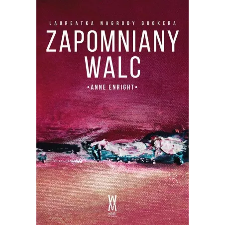 ZAPOMNIANY WALC Anne Enright - Wiatr Od Morza