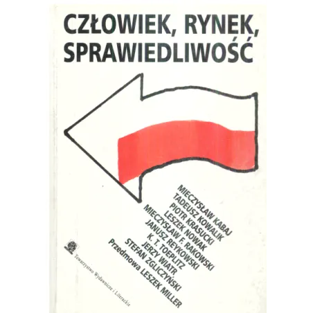 CZŁOWIEK RYNEK SPRAWIEDLIWOŚĆ SZKICE Mieczysław Kabaj - Wydawnictwo Literackie