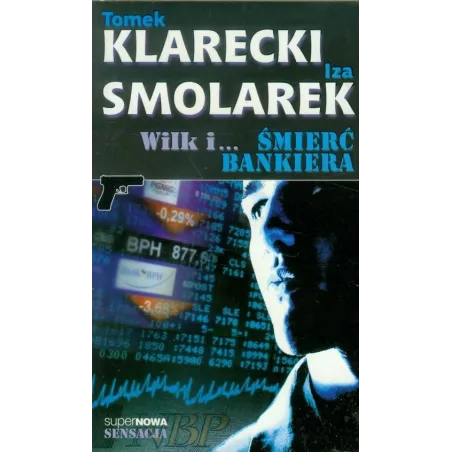 WILK I ŚMIERĆ BANKIERA Tomek Klarecki, Iza Smolarek - SuperNowa