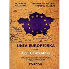 UNIA EUROPEJSKA WOBEC AZJI CENTRALNEJ Radosław Fiedler - FNCE