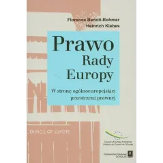 PRAWO RADY EUROPY W STRONĘ OGÓLNOEUROPEJSKIEJ PRZESTRZENI PRAWNEJ Florence Benoit-Rohmer, Heinrich Klebes - Scholar