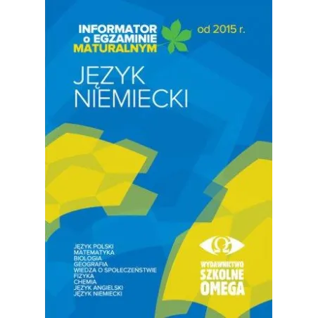 JĘZYK NIEMIECKI INFORMATOR O EGZAMINIE MATURALNYM OD 2015 - Omega