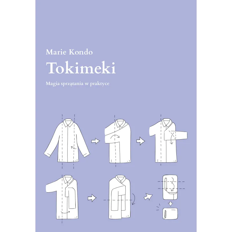 TOKIMEKI. MAGIA SPRZĄTANIA W PRAKTYCE Marie Kondo - Muza