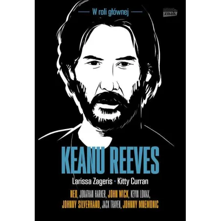 Keanu Reeves W Roli Głównej Larissa Zageris, Kitty Curran Keanu Reeves W Roli Głównej Larissa Zageris, Kitty Curran