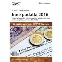 KODEKS KSIĘGOWEGO INNE PODATKI 2016 - Infor