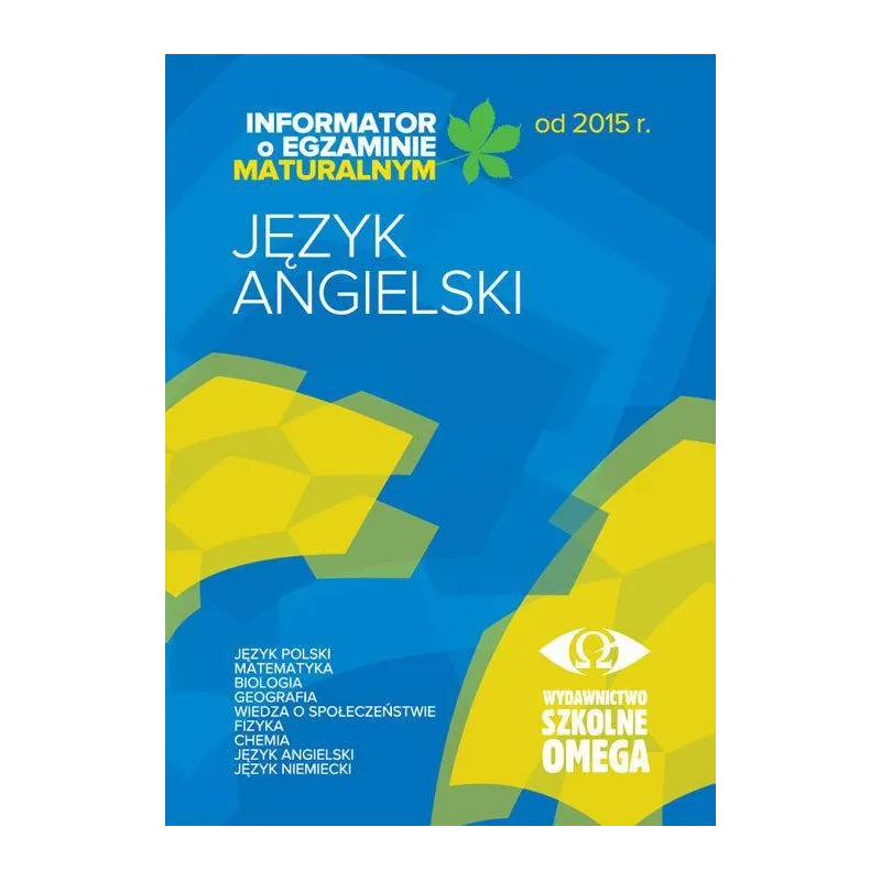 INFORMATOR O EGZAMINIE MATURALNYM JĘZYK ANGIELSKI - Omega