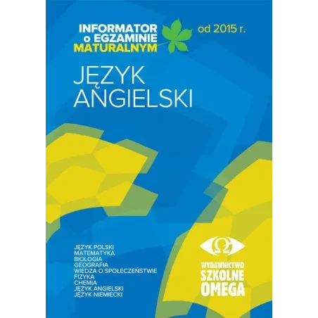 INFORMATOR O EGZAMINIE MATURALNYM JĘZYK ANGIELSKI - Omega