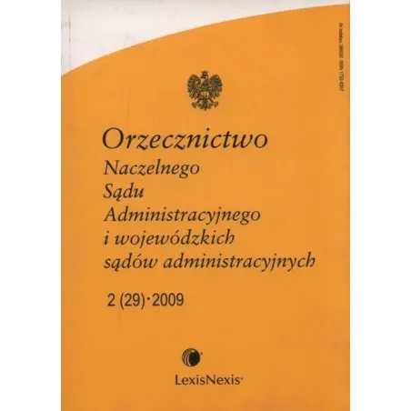 ORZECZNICTWO NACZELNEGO SĄDU ADMINISTRACYJNEGO I WOJEWÓDZKICH SĄDÓW ADMINISTRACYJNYCH 1/2009 - LexisNexis