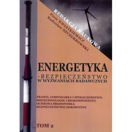 ENERGETYKA - BEZPIECZEŃSTWO W WYZWANIACH BADAWCZYCH 2 Piotr Kwiatkowski, Radosław Szczerbowski - Fundacja Na Rzecz Czystej ...