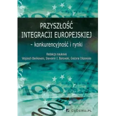 PRZYSZŁOŚĆ INTEGRACJI EUROPEJSKIEJ KONKURENCYJNOŚĆ I RYNKI - CEDEWU